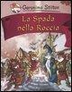 Cover-Bild zum Titel 'La spada nella roccia' von 'Geronimo Stilton'