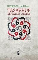 Tasavvuf Seriatsiz Olmaz - Hayreddin Karaman