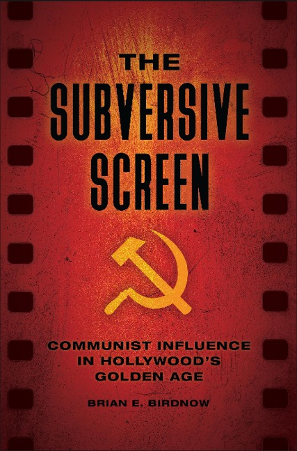 The Subversive Screen - Brian E. Birdnow