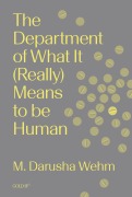 Cover-Bild zum Titel 'The Department of What It (Really) Means to Be Human' von 'M Darusha Wehm'