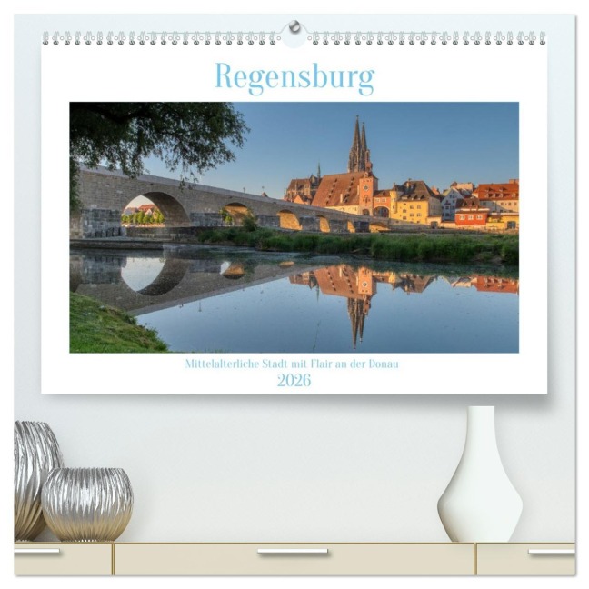 Regensburg Mittelalterliche Stadt mit Flair an der Donau (hochwertiger Premium Wandkalender 2026 DIN A2 quer), Kunstdruck in Hochglanz - Burkhard Regner