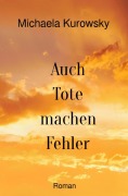 Cover-Bild zum Titel 'Auch Tote machen Fehler' von 'Michaela Kurowsky'