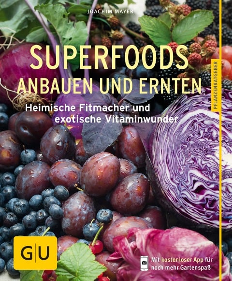 Superfoods anbauen und ernten - Joachim Mayer