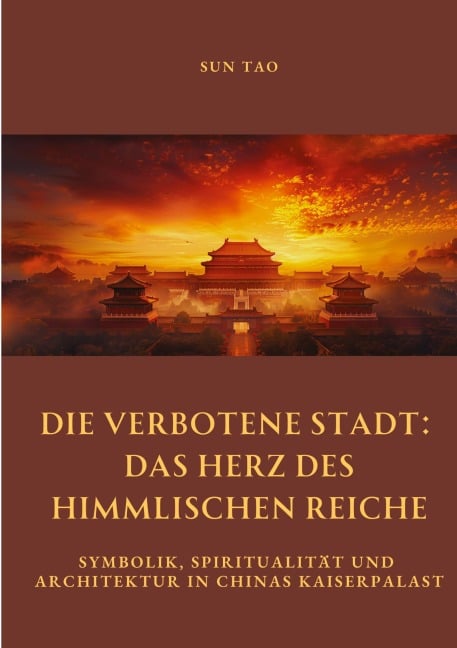 Die Verbotene Stadt: Das Herz des Himmlischen Reiche - Tao Sun