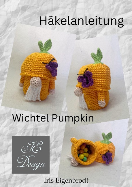 Häkelanleitung Wichtel Pumpkin - Iris Eigenbrodt