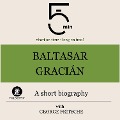 Baltasar Gracián: A short biography - George Fritsche, Minute Biographies, Minutes