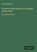 Cover-Bild zum Titel 'Herodes und Mariamne; Eine Tragödie in fünf Akten' von 'Friedrich Hebbel'