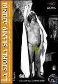 Cover-Bild zum Titel 'La storia siamo Ahinoi. Diari di musica ed amicizia da 'L'immaginazione al potere' (anni '70) a quella de 'L'ozio creativo' (2012)' von 'Beppe Elia'
