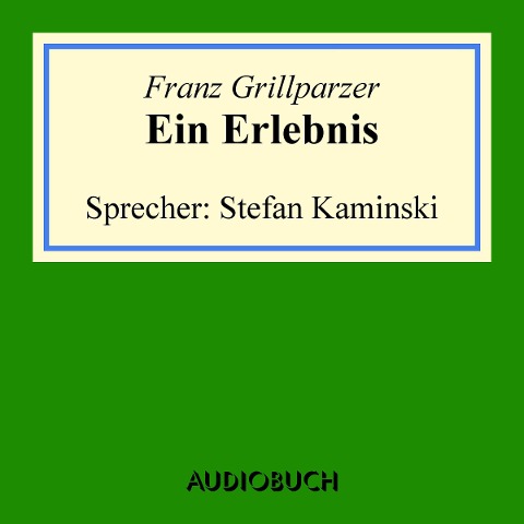 Ein Erlebnis - Franz Grillparzer