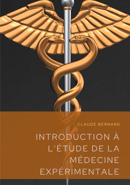 Introduction à l'étude de la médecine expérimentale - Claude Bernard