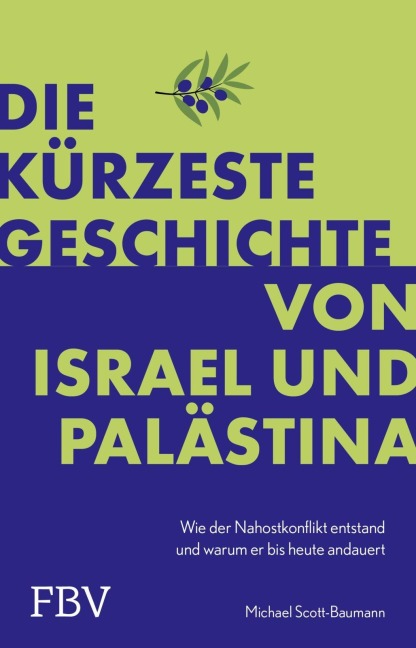 Die kürzeste Geschichte von Israel und Palästina - Michael Scott-Baumann