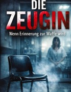 Cover-Bild zum Titel 'Die Zeugin' von 'Dominik Mikulaschek'