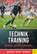 Cover-Bild zum Titel 'Techniktraining im Frauen- und Mädchenfußball' von 'Thomas Leber'
