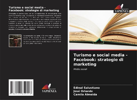 Turismo e social media - Facebook: strategie di marketing - Edinal Salustiano, José Orlando, Camila Almeida