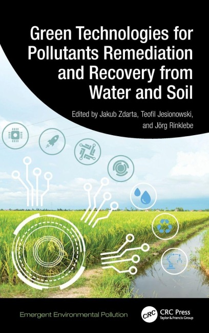 Green Technologies for Pollutants Remediation and Recovery from Water and Soil - 