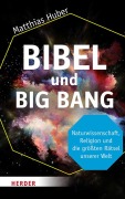 Cover-Bild zum Titel 'Bibel und Big Bang' von 'Matthias Huber'