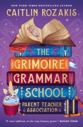 Cover-Bild zum Titel 'The Grimoire Grammar School Parent Teacher Association' von 'Caitlin Rozakis'