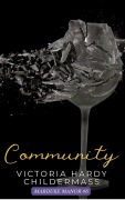 Cover-Bild zum Titel 'Community (Marduke Manor, #6)' von 'Victoria Hardy Childermass'