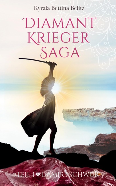 Diamantkrieger Saga - Kyrala Bettina Belitz