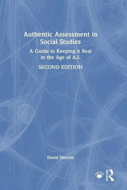 Authentic Assessment in Social Studies - David Sherrin