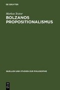 Bolzanos Propositionalismus - Markus Textor