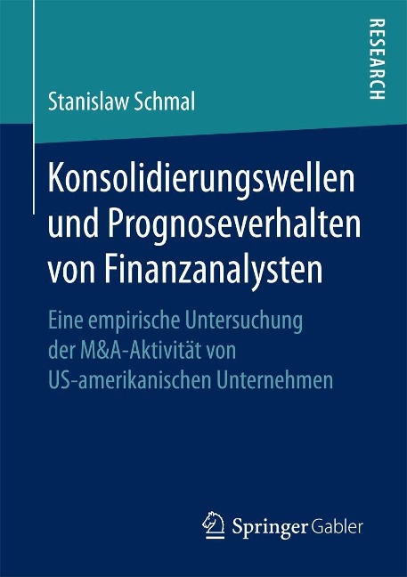 Konsolidierungswellen und Prognoseverhalten von Finanzanalysten - Stanislaw Schmal