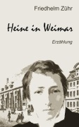 Cover-Bild zum Titel 'Heine in Weimar' von 'Friedhelm Zühr'