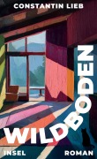 Cover-Bild zum Titel 'Wildboden' von 'Constantin Lieb'