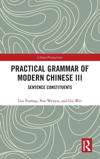 Practical Grammar of Modern Chinese III - Liu Yuehua, Pan Wenyu, Gu Wei