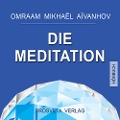 Cover-Bild zum Titel 'Die Meditation' von 'Omraam Mikhael Aivanhov'