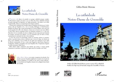 La cathedrale Notre-Dame de Grenoble - Gilles-Marie Moreau