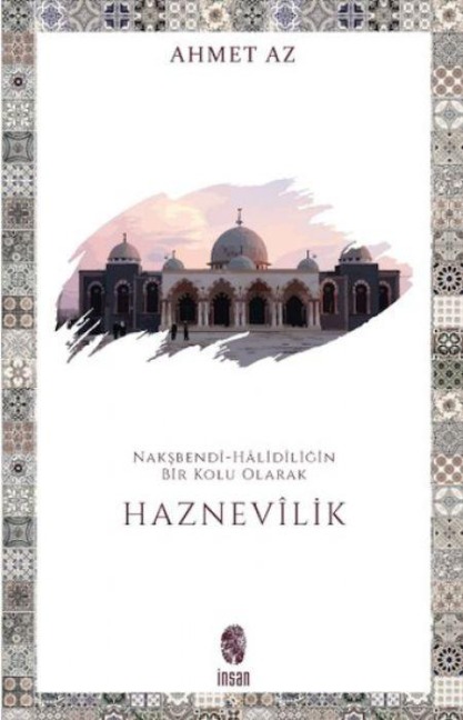 Naksbendi-Halidiligin Bir Kolu Olarak Haznevilik - Ahmez Az