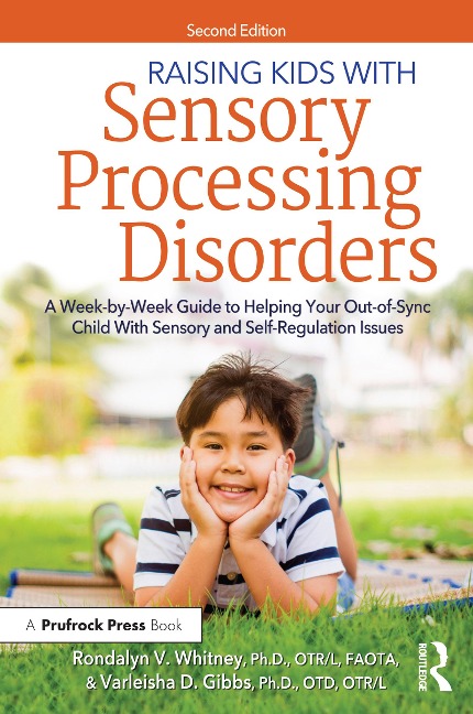 Raising Kids With Sensory Processing Disorders - Rondalyn V Whitney, Varleisha Gibbs, Rondalyn L. Whitney, Varleisha Gibbs Otd Otr/L