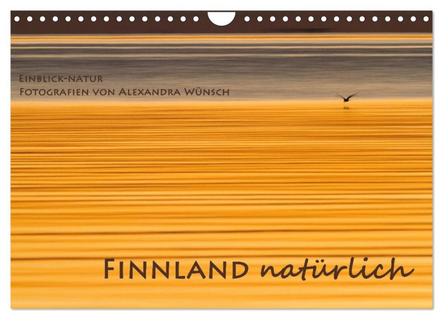 Einblick-Natur: Finnland natürlich (Wandkalender 2026 DIN A4 quer), CALVENDO Monatskalender - Alexandra Wünsch