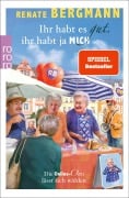 Cover-Bild zum Titel 'Ihr habt es gut, ihr habt ja mich' von 'Renate Bergmann'