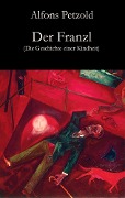 Cover-Bild zum Titel 'Der Franzl' von 'Alfons Petzold'
