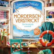 Cover-Bild zum Titel 'Mörderisch verstrickt ¿ Ein Fall für die Strickcrew' von 'Susanne Oswald'