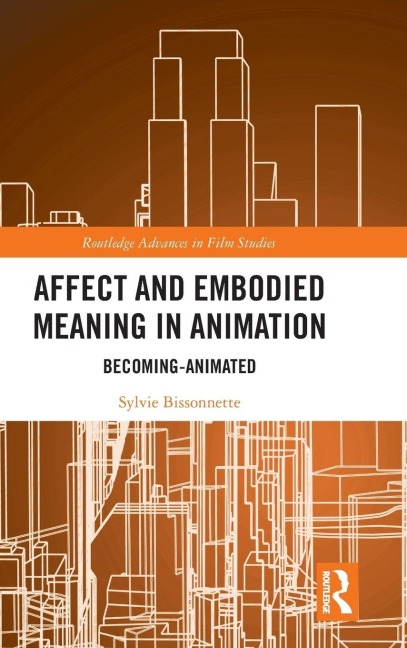 Affect and Embodied Meaning in Animation - Sylvie Bissonnette