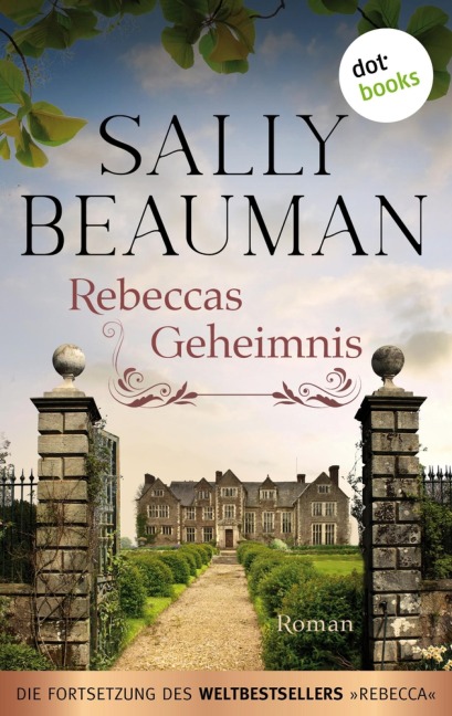 Rebeccas Geheimnis - Die Fortsetzung des Weltbestsellers REBECCA von Daphne du Maurier - Sally Beauman