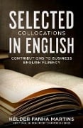 Selected Collocations in English: Contributions to Business English Fluency - H. Martins