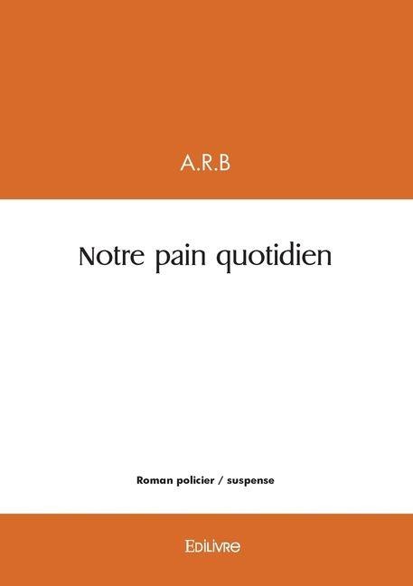 Notre pain quotidien - Anne-Rafa (R)Le Bertrand