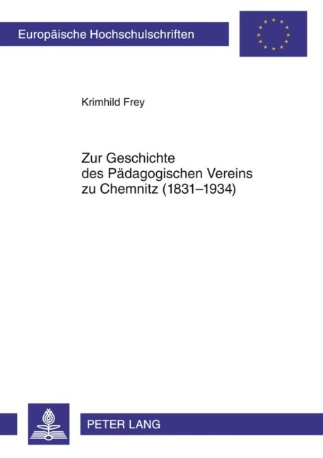 Zur Geschichte des Pädagogischen Vereins zu Chemnitz (1831-1934) - Krimhild Frey