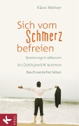 Cover-Bild zum Titel 'Sich vom Schmerz befreien' von 'Klaus Weitzer'
