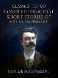 Cover-Bild zum Titel 'Complete Original Short Stories of Guy De Maupassant' von 'Guy de Maupassant'