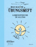 Cover-Bild zum Titel 'Das kleine Übungsheft Lebensfreude im Alltag' von 'Anne van Stappen'