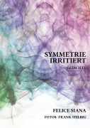 Cover-Bild zum Titel 'Symmetrie irritiert' von 'Felice Siana'