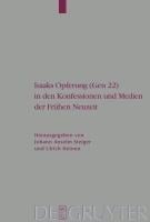 Isaaks Opferung (Gen 22) in den Konfessionen und Medien der Frühen Neuzeit - 