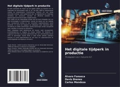 Het digitale tijdperk in productie - Álvaro Fonseca, Davis Brenes, Carlos Mendoza