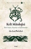 Kelt Mitolojisi - John Arnott MacCulloch