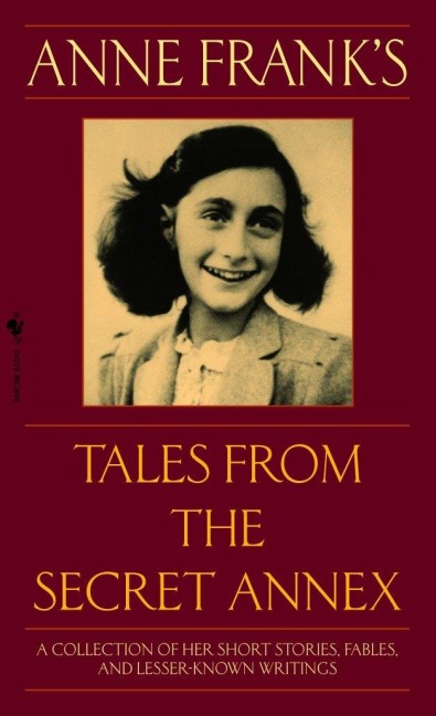 Anne Frank's Tales from the Secret Annex - Anne Frank